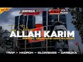 DJ TRAP SHOLAWAT ALLAH KARIM BASS HOREG SPESIAL BUAT CEKSOUND DAN HAJATAN TERBARU 2024