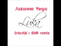 Lagu Suzanne Vega - Luka (Driedijk's EDM remix)