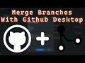 How to Merge GitHub Branches Using Github Desktop
