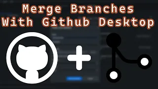 How to Merge GitHub Branches Using Github Desktop