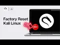 How to Reset Kali Linux to Factory Settings in 2026