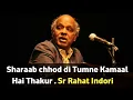 Download Lagu Sharaab 🍷 chhod di Tumne Kamaal hai Thakur || By Dr. Rahat Indori Sahab