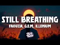 Download Lagu Faouzia, G.E.M., ILLENIUM - Still Breathing (Lyrics)