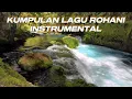 Download Lagu Lagu rohani instrumental, Suara air sungai yang mengalir