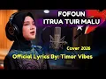 🇹🇱🎤FOFOUN ITRUA TUIR MALU ~ Tetun Song Cover Foun 2026 | Official Lyric •Timor Vibes