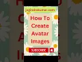 How To Create Avatar Images
