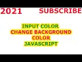How To Change Background Color From User Input Color Via Javascript 2021