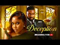 DECEPTION Love is the price and lies are the cost 2026 New nollywood movie