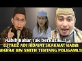 USTADT ADI HIDAYAT SEMPROT HABIB BAHAR BIN SMITH TENTANG BERPOLIGAMI YANG BENAR..!!