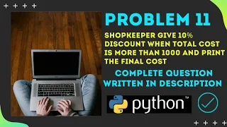 Problem 11 Problem based on if else operators in python