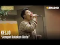 Download Lagu KELJO - JANGAN KATAKAN CINTA - LIVE | OZCLUSIVE