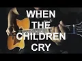 Download Lagu When The Children Cry - White Lion Guitar Cover | Anton Betita