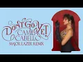 Camila Cabello - Don't Go Yet (Major Lazer Remix)