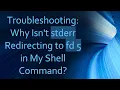 Troubleshooting Why Isn t stderr Redirecting to fd 5 in My Shell Command