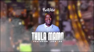 purevibe thula mama ft leon lee official audio 