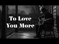 Lagu To Love You More  - This Song Broke Everyone's Heart | YOUTOU Tunes