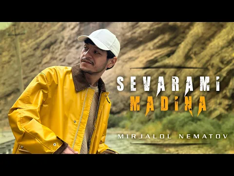 Download MP3 Mirjalol Nematov - Sevarami Madina (Mood Video)