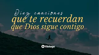 Diez canciones que te recuerdan que Dios sigue contigo