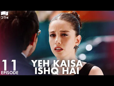 Download MP3 Yeh Kaisa Ishq Hai | Episode 11 | Turkish Drama | Serkan Çayoğlu l Cherry Season |Urdu Dubbing| QD1Y