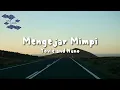 Download Lagu Yovie and Nuno - Mengejar Mimpi (Lirik Video)