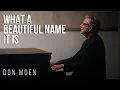 Don Moen - What A Beautiful Name