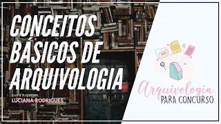 Aula 01 - Conceitos Básicos de Arquivologia
