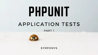 Symfony 6 PHPUnit - Application tests tutorial Part 1