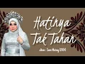 Download Lagu Hatinya Tak Tahan | Noraniza Idris lirik