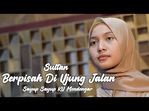 Download MP3 Sayup Sayup ku Mendengar (Berpisah Di Ujung Jalan) - Sultan | Bening Musik Feat Leviana Cover