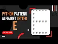 Python Tutorial How to Create Alphabet Pattern E Tutorials Tuts Python Pattern