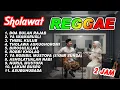 Lagu SHOLAWAT FULL ALBUM//REGGAE//CauApu