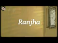 Ranjha - Jasleen Royal, B Praak, Romy, Anvita Dutt | Lyrics