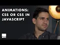 Animations use CSS or CSS in JavaScript Ft David Khourshid Prismic