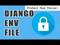 How to Hide Your Django Secret Key Using Django env File Django Environment Variable
