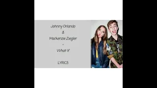 Download What if: Johnny Orlando and Mackenzie Ziegler (lyrics) MP3