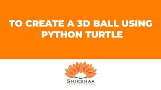 Create a 3D ball using python turtle shikshaa Simple Learn