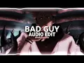 bad guy (dachaio remix) - billie eilish [edit audio]