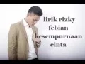 Download Lagu Rizky Febian - Kesempurnaan Cinta HD QUALITY