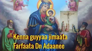 Haile Tube Farfaata Dn Adaanee Asrat Kenna Guyyaa Jimaata Ethiopia Orthodox Tewahado Church 