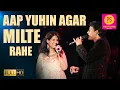 Download Lagu AAP YUN HI AGAR HUM SE I SAMPADA GOSWAMI I RANA CHATTERJEE I BALAJI CREATORS I PUNEET SHARMA MUSIC