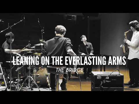 Download MP3 [band] 『LEANING ON THE EVERLASTING ARMS』 - THE BRIDGE | StudioLIVE