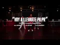 VOY A LLEVARTE PA PR - BAD BUNNY (CHOREOGRAPHY)