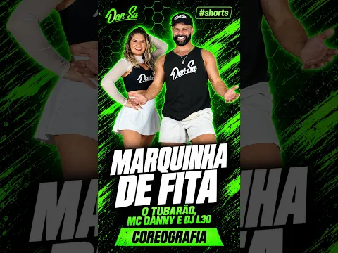 Marquinha de Fita - O TUBARÃO, MC DANNY E DJ L30 - Dan-Sa / Daniel Saboya (Coreografia) #shorts