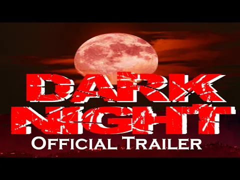 Dark Night Trailer