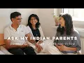 Download Lagu Ask my Indian Parents: marriage, parenting, culture, future son-in-law? *wholesome* ✨