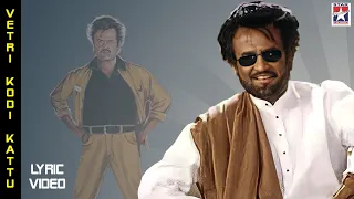 vetri kodikattu padayappa lyrical video superstar rajini kanth tamil music video