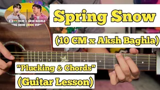 spring snow 10 cm x aksh baghla guitar lesson plucking u0026 chords strumming 