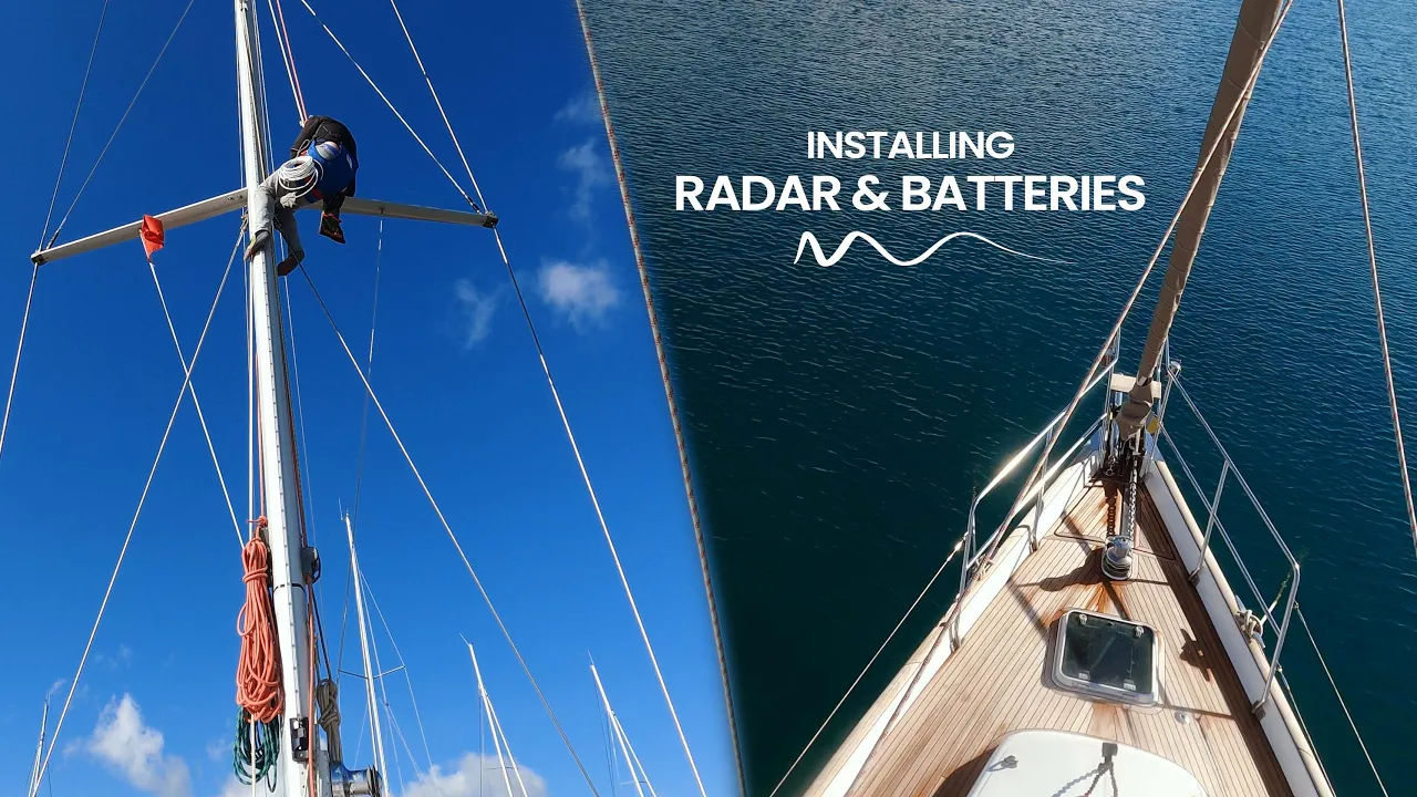 Full REFIT SAILBOAT – installing the radar and troubleshooting Lithium Batteries Se. 2 Ep. 34