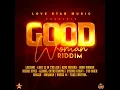 Download Lagu Good Woman Riddim (Full) (MEGAMIX) Feat. Ginjah, Richie Spice, Luciano, King Muziah (September 2021)