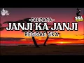 JANJI KA JANJI NANTI KA NANTI - FAUZANA (SKA REGGAE VERSION)